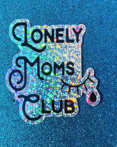 Lonely Moms Club Glitter Sticker